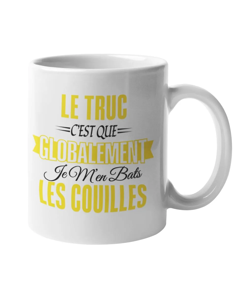 Mug Le truc c'est que globalement